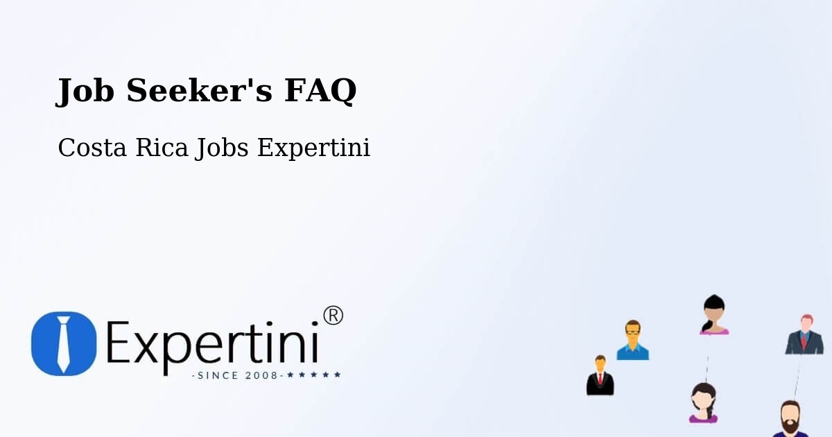Job Seeker FAQ – Bijagua - Costa Rica Jobs Expertini